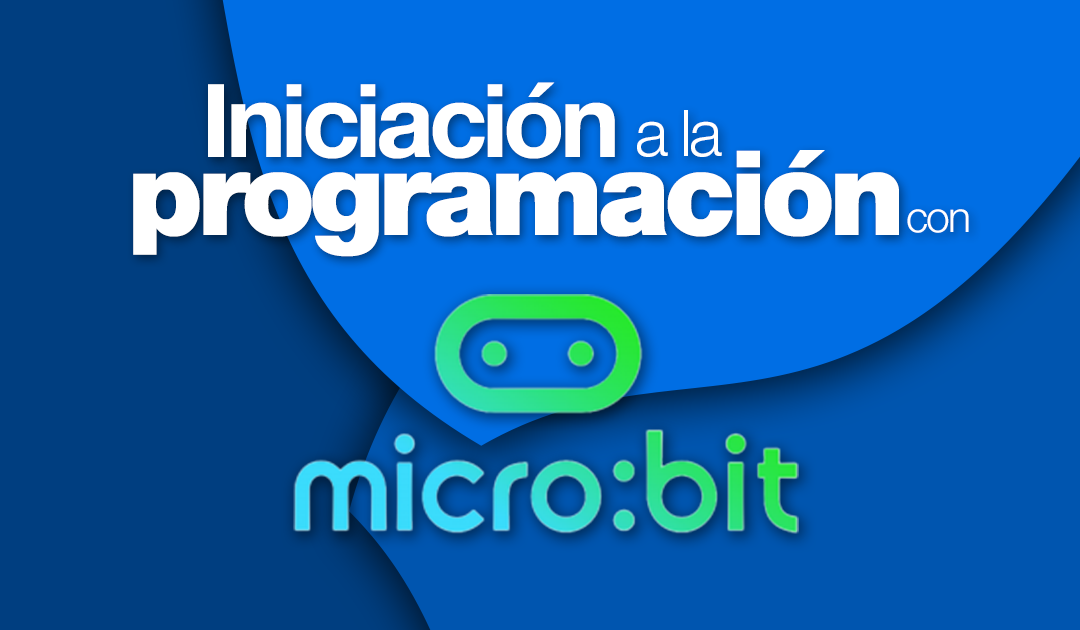 Iniciación a la programación con Micro:bit MicroBit