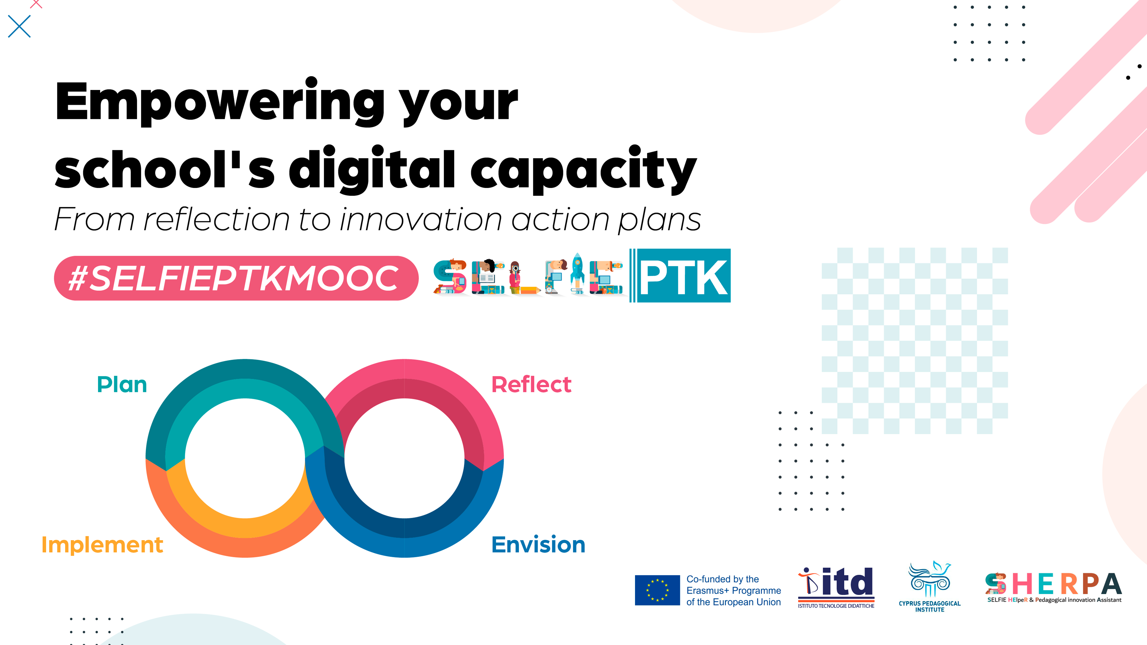Empowering your school’s digital capacity: from reflection to innovation action plans SELFIEPTKMOOC